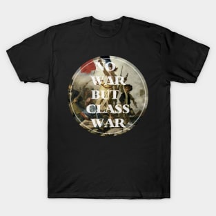 no war but class war T-Shirt